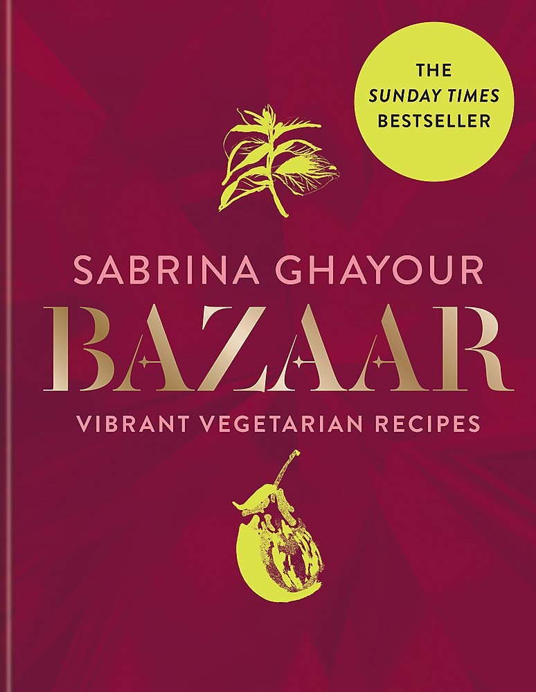 Bazaar: Vibrant Vegetarian and Plant-based Recipes Bazaar: Vibrant Vegetarian and Plant-based Recipes